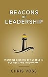 Beacons of Leadership: Inspiring Lessons of Success in Business and Innovation Beacons of Leadership: Inspiring Lessons of Success in Business and Innovation