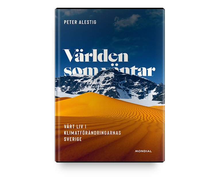 Världen som väntar : Vårt liv i klimatförändringens Sverige (ebook)