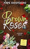 Book cover for Brown Roses (Flower Series, #1)