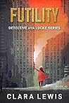 Futility (Detective Ava Locke, #10)