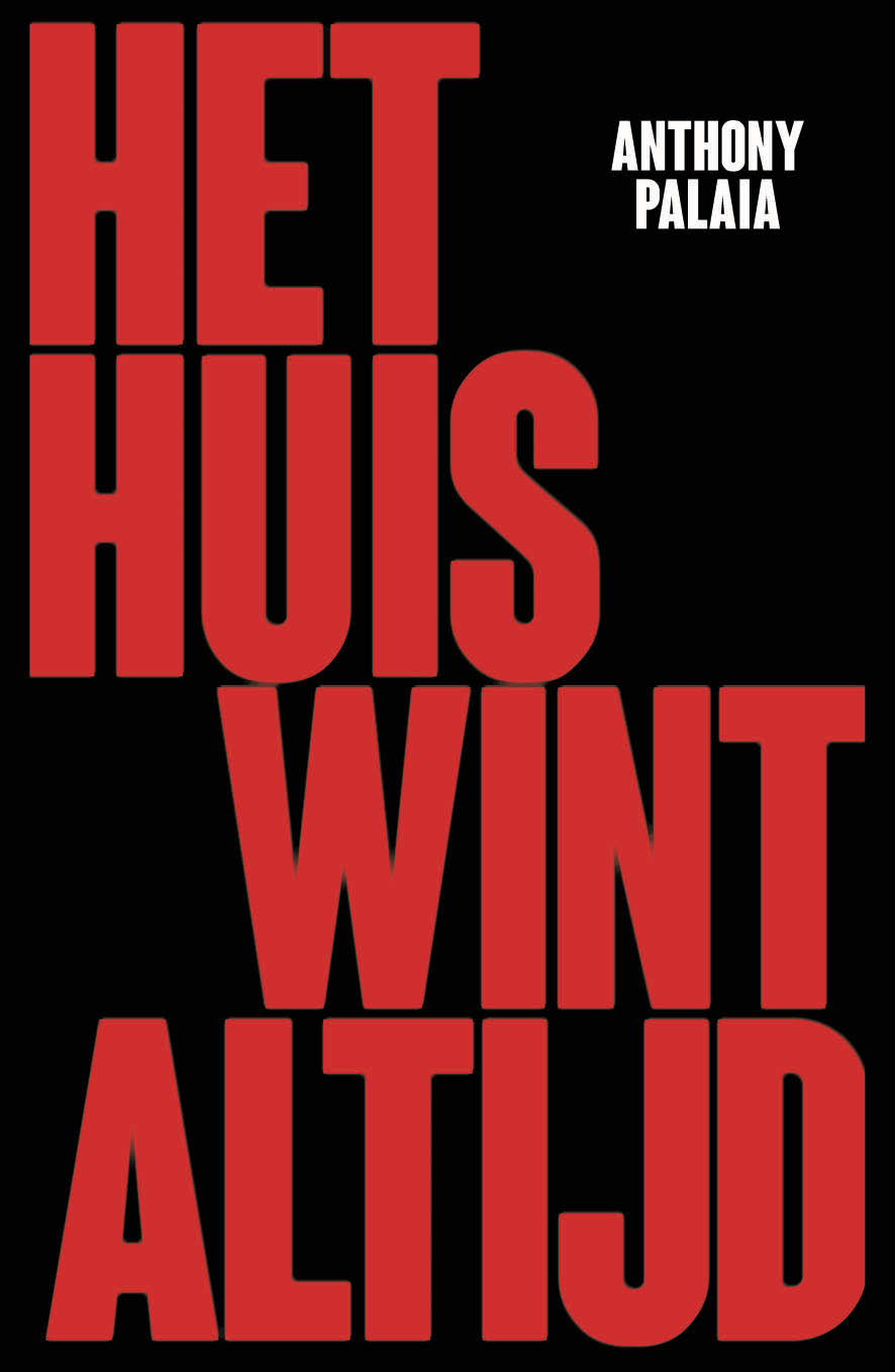 Het huis wint altijd