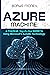 Azure Machine: A practical, step-by-step guide to using Microsoft's AutoML technology