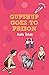 Gupshup Goes to Prison