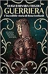 Guerriera. L'incredibile storia di Bona Lombardi