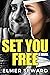 Set You Free: A Novel
