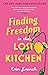 Finding Freedom in the Lost Kitchen