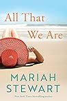All That We Are by Mariah Stewart