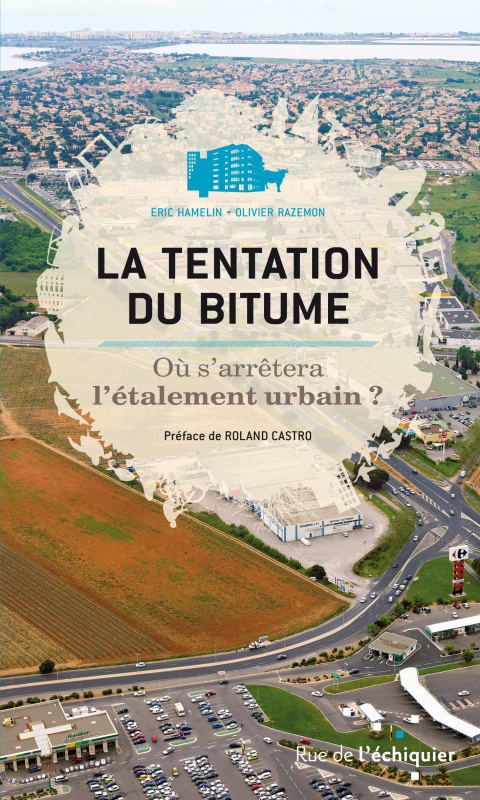 La tentation du bitume: Où s'arrêtera l'étalement urbain?