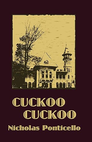 Cuckoo Cuckoo by Nicholas Ponticello