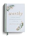 Worthy by Brittney Moses Worthy by Brittney Moses