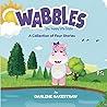 Wabbles the Happy Little Hippo by Darlene Rakestraw