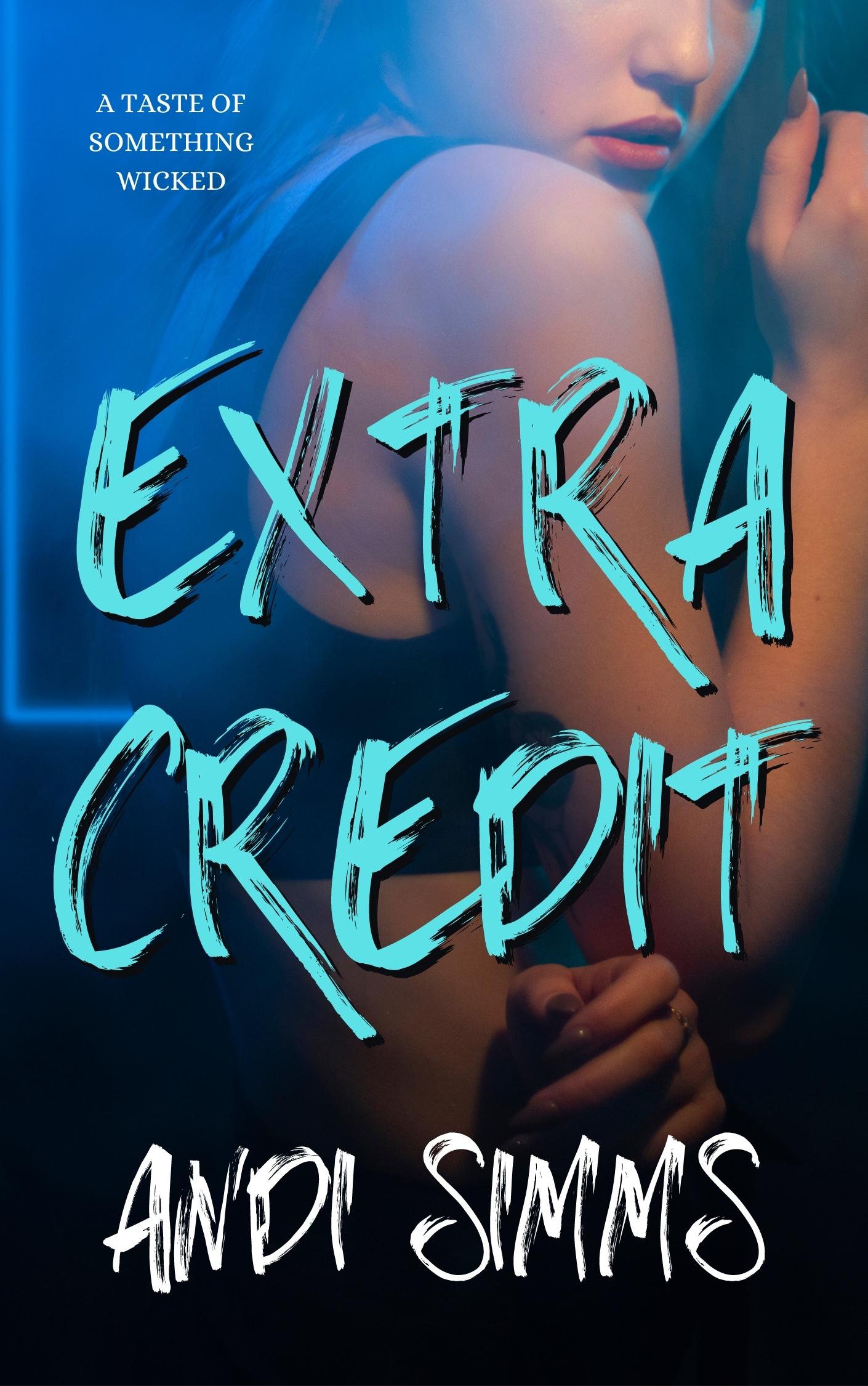 Extra Credit (A Taste of Something Wicked, #4)