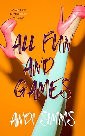 All Fun and Games (A Taste of Something Wicked, #5)
