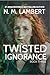 Twisted Ignorance (Threatening Souls #3)