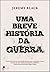 Uma Breve História da Guerra (Portuguese Edition)