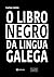 O libro negro da lingua galega