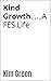 Kind Growth......A FES Life...
