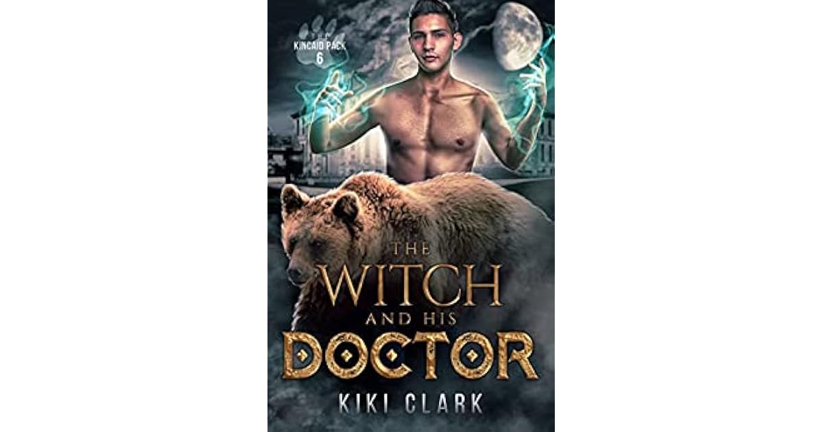 The Witch and His Doctor (Kincaid Pack 6) by Kiki Clark