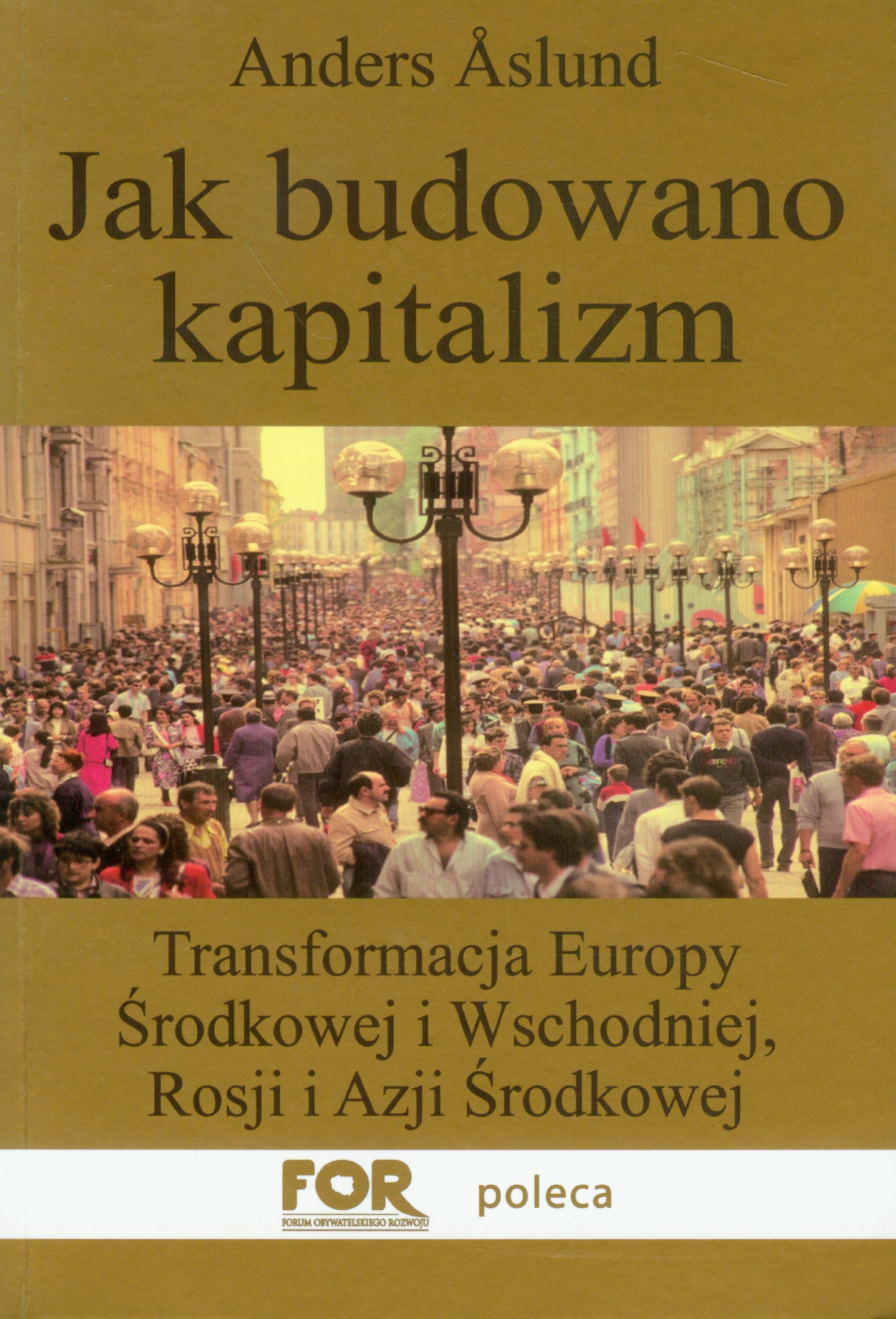 Jak budowano kapitalizm: Transformacja Europy Środkowej i Wschodniej, Rosji i Azji Środkowej