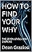 HOW TO FIND YOUR WHY by Dean Graziosi
