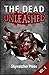 The Dead Unleashed: Volume ...