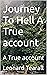 Journey To Hell A True acco...