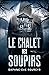 Le chalet des soupirs (French Edition)