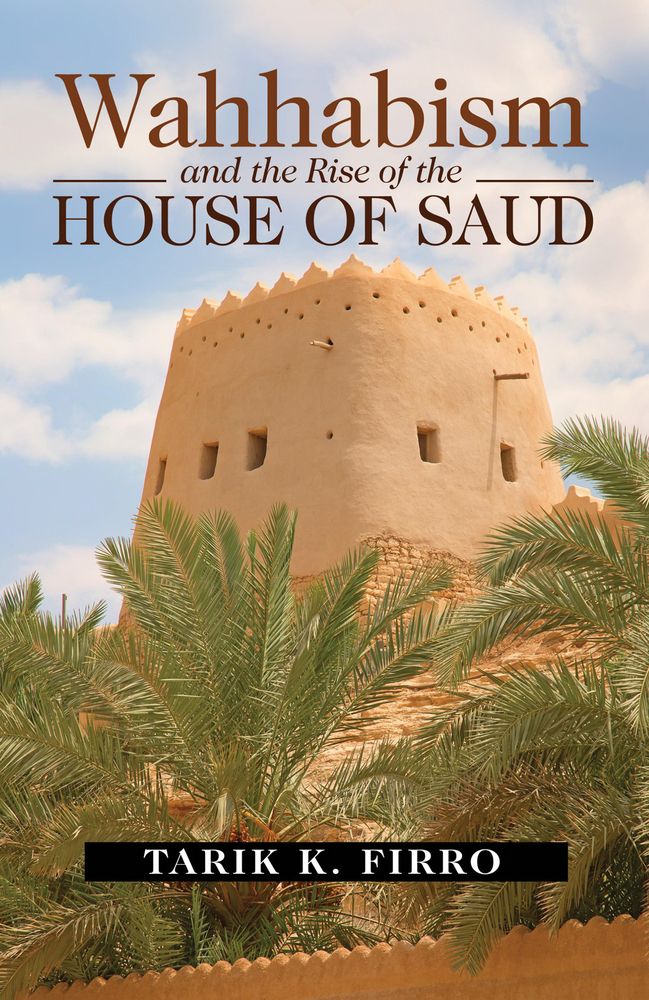 Wahhabism and the Rise of the House of Saud (Hardcover)
