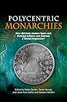 Polycentric Monarchies: How Did Early Modern Spain and Portugal Achieve and Maintain a Global Hegemony?