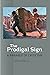 Prodigal Sign: A Parable of...