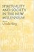 Spirituality and Society in the New Millennium
