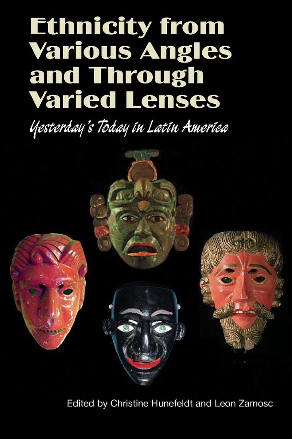 Ethnicity from Various Angles and Through Varied Lenses: Yesterday's Today in Latin America (CILAS Sussex Latin American Library)