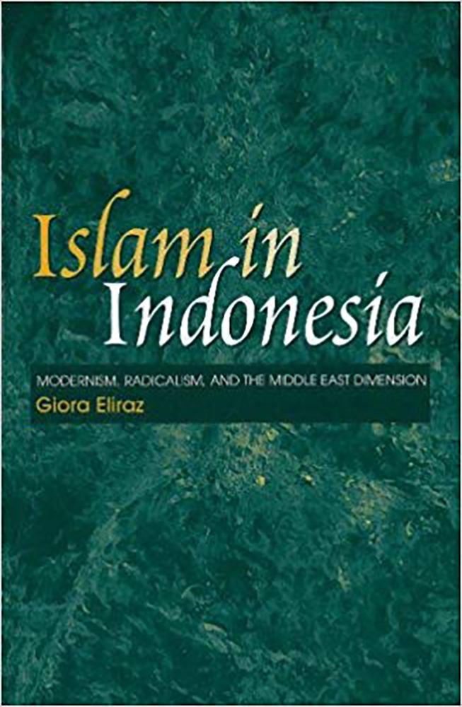 Islam in Indonesia: Modernism, Radicalism and the Middle East Dimension