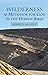 Wilderness as Metaphor for God in the Hebrew Bible by Robert D. Miller II