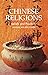 Chinese Religions: Beliefs and Practices (The Sussex Library of Religious Beliefs & Practice)