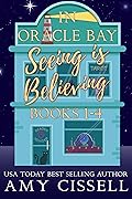 Seeing Is Believing In Oracle Bay (Books 1-4): Not In The Card, First Hand Knowledge, Wing and a Prayer, & Belle Of The Ball