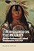 Colonialism on the Prairies: Blackfoot Settlement and Cultural Transformation, 1870-1920 (First Nations and the Colonial Encounter)
