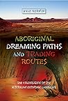 Aboriginal Dreaming Paths and Trading Routes: The Colonisation of the Australian Economic Landscape (First Nations and the Colonial Encounter)