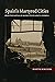 Spain's Martyred Cities: From the Battle of Madrid to Picasso's Guernica (LSE Studies in Spanish History)
