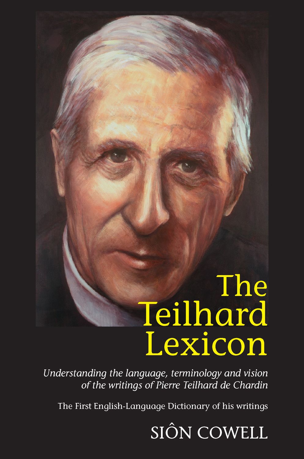 Teilhard Lexicon: Understanding the Language, Terminology and Vision of the Writings of Pierre Teilhard de Chardin (Hardcover)