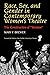 Race, Sex, and Gender in Contemporary Women's Theatre: The Construction of 'Woman'