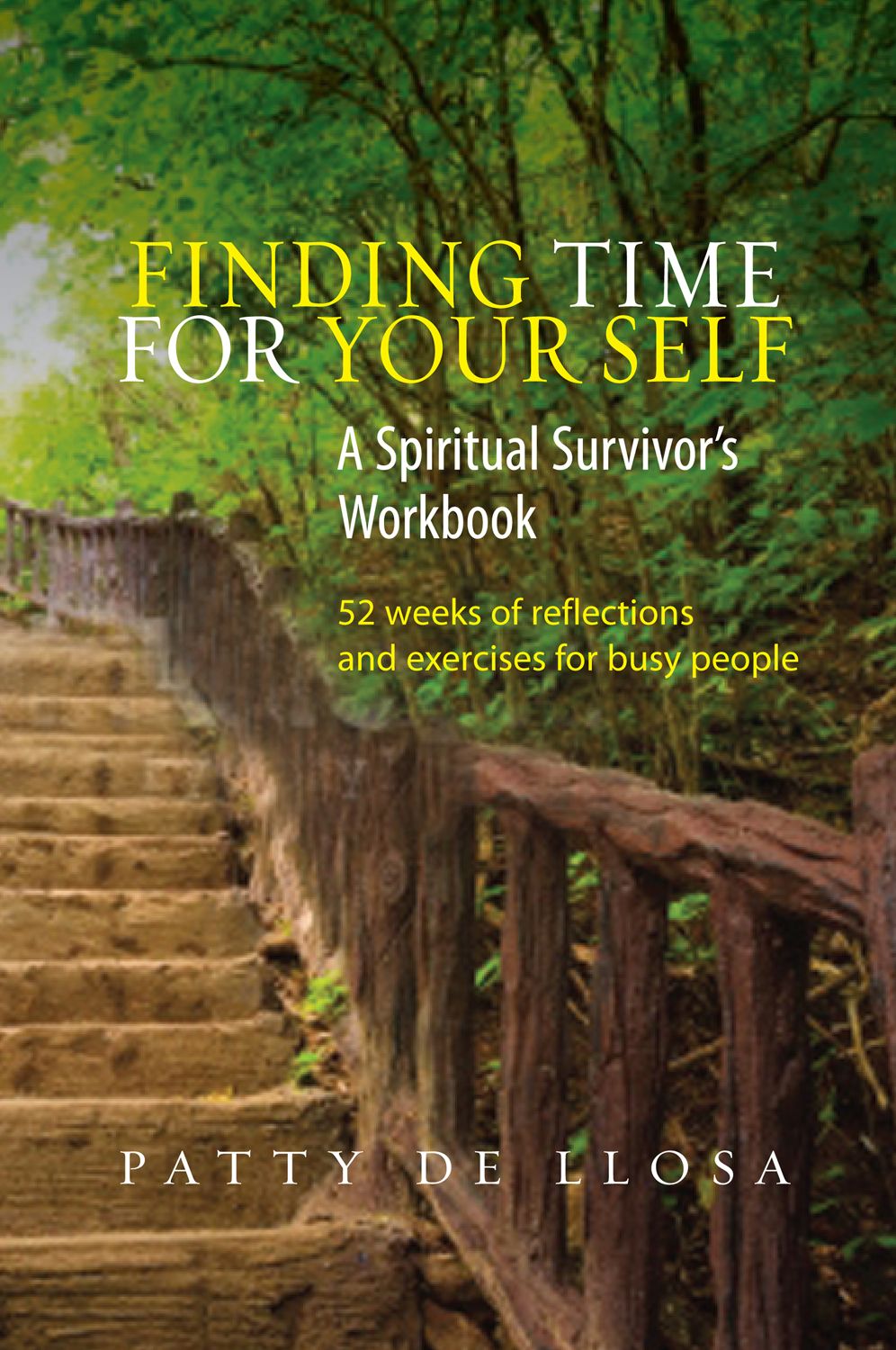 Finding Time for Your Self: A Spiritual Survivors Workbook -- 52 Weeks of Reflections & Exercises for Busy People (Paperback)