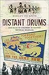 Distant Drums: The Role of Colonies in British Imperial Warfare Distant Drums: The Role of Colonies in British Imperial Warfare