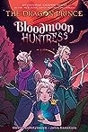 Bloodmoon Huntress (The Dragon Prince Graphic Novel #2)