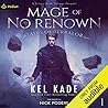 A Mage of No Renown by Kel Kade