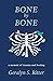 Bone by Bone by Geralyn S. Ritter