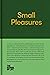 Small Pleasures (The School of Life Library)