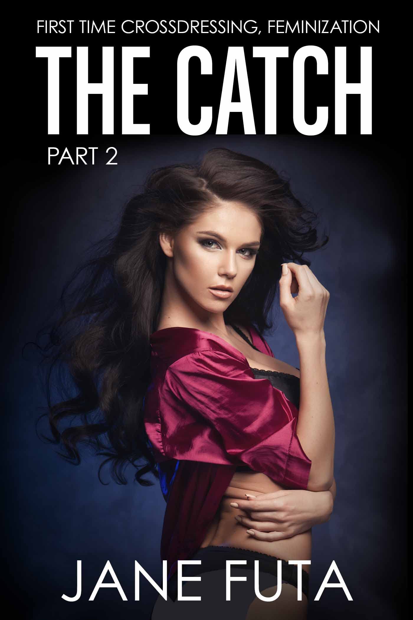 The Catch: Part Two (Kindle Edition)
