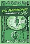 Voi mammona! - Vi...