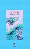 Yeni Etik Politik : Naturans #2 (Naturans, #2)